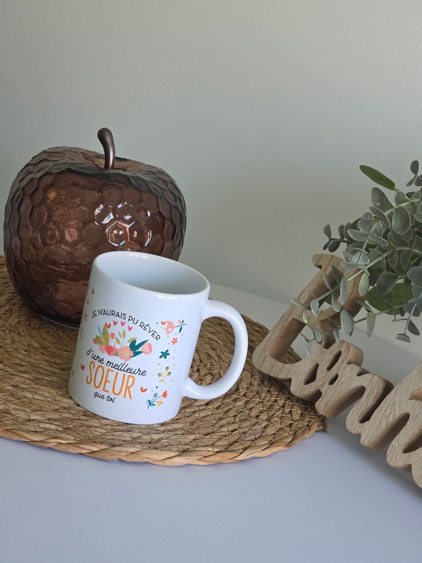 MUG "Je n'aurais pu rêver d'une meilleure SOEUR que toi"