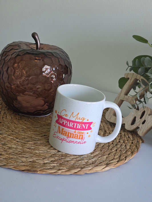 MUG "Ce mug appartient à une Maman Exceptionnelle"