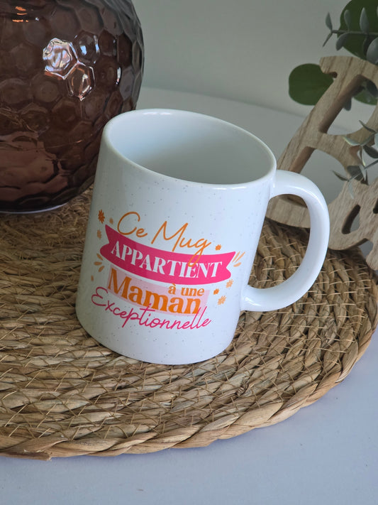 MUG "Ce mug appartient à une Maman Exceptionnelle"