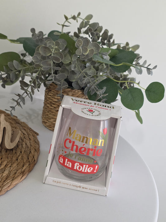 Verre Rond "Maman Chérie" Je T'aime à la Folie